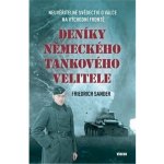 Deníky německého tankového velitele - Neuvěřitelné svědectví o válce na východní frontě - Friedrich Sander – Sleviste.cz