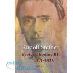 Esoterní hodiny III 1913 - 1923: Rudolf Steiner – Hledejceny.cz