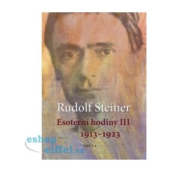 Esoterní hodiny III 1913 - 1923: Rudolf Steiner