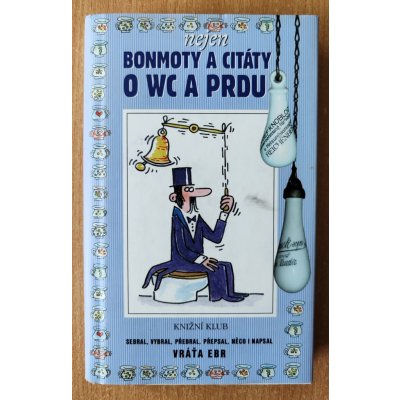 Nejen bonmoty a citáty o WC a prdu Vratislav Ebr – Sleviste.cz