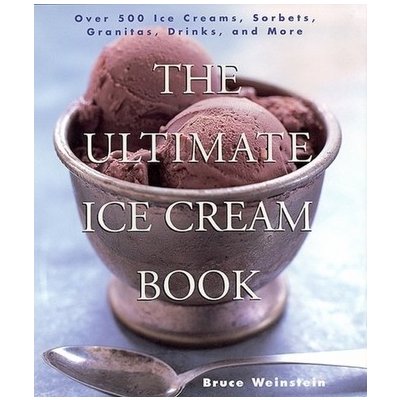 The Ultimate Ice Cream Book - B. Weinstein Over 50 – Zboží Mobilmania