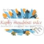 KAPKY MOUDROSTI SRDCE I. - Chinmoy – Hledejceny.cz