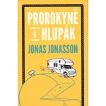 Prorokyně a hlupák - Jonasson Jonas – Hledejceny.cz