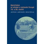 Agrarismus ve střední a východní Evropě 19. a 20. století – Hledejceny.cz