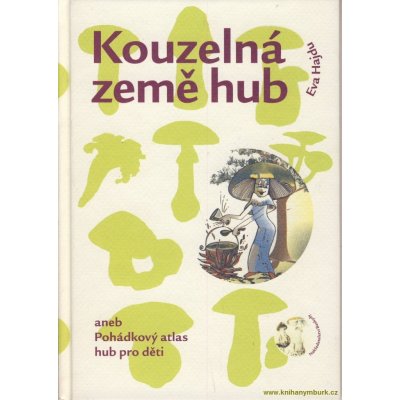 Kouzelná země hub - Eva Hajdu – Hledejceny.cz