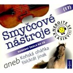 Various - NEBOJTE SE KLASIKY:SMYCCOVE NASTROJ CD – Hledejceny.cz