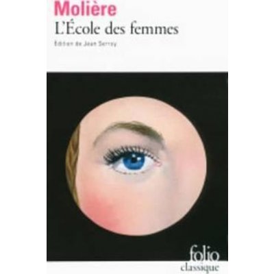 Molire, L'école des femmes - Folio Classique