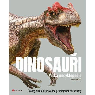 Dinosauři - velká encyklopedie - Chris Barker