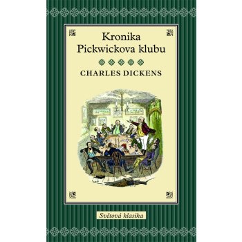 Kronika Pickwickova klubu - Charles Dickens