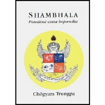 Shambhala - Posvátná cesta bojovníka - Trungpa Chögyam