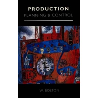 Production Planning and Control Bolton W.Paperback – Zbozi.Blesk.cz