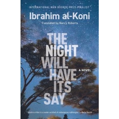 The Night Will Have Its Say Al-Koni IbrahimPaperback
