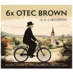 6x Otec Brown - Gilbert Keith Chesterton - čte Michal Pavlata,Jan Přeučil – Sleviste.cz