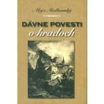 Dávne povesti o hradoch - Alojz Medňanský – Hledejceny.cz