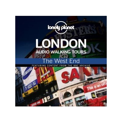 Lonely Planet Audio Walking Tours: London: The West End - Holloway-Smith Wayne, Evans Rupert Holliday – Zbozi.Blesk.cz