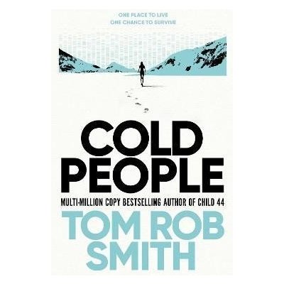 Cold People: From the multi-million copy bestselling author of Child 44 - Smith Tom Rob – Hledejceny.cz