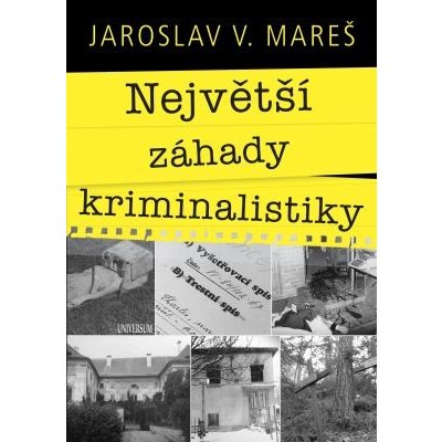 Největší záhady kriminalistiky - Vraždy - Jaroslav Mareš – Zbozi.Blesk.cz