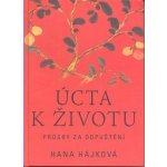 Úcta k životu - Prosby za odpuštění – Hledejceny.cz