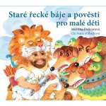 Staré řecké báje a pověsti pro malé děti - Martina Drijverová – Sleviste.cz