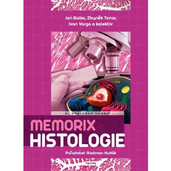 Memorix Histologie - 2. vydání - Radovan Hudák, Ivan Varga, Zbyněk Tonar, Jan Balko