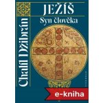 Ježíš Syn člověka - Chalíl Džibrán – Hledejceny.cz