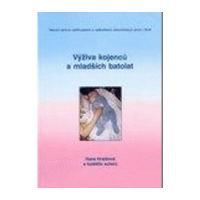 Výživa kojenců a mladších batolat - Hana Hrstková – Hledejceny.cz