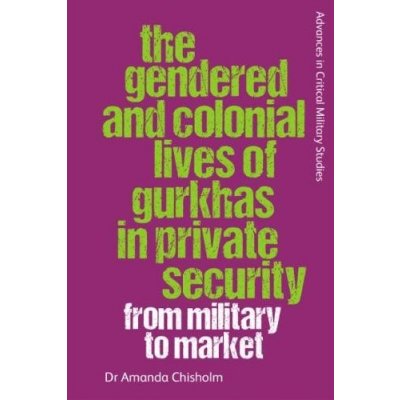 Gendered and Colonial Lives of Gurkhas in Private Security – Hledejceny.cz