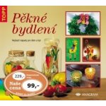 Pěkné bydlení - TOPP nejlepší nápady pro dům a byt – Hledejceny.cz