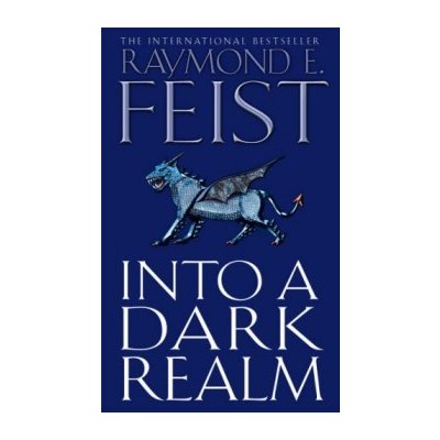 Into a Dark Realm - Raymond E. Feist – Hledejceny.cz