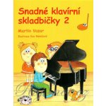 Snadné klavírní skladbičky 2. díl Martin Vozar – Sleviste.cz