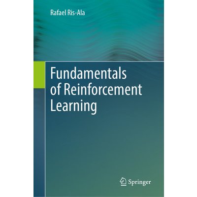 Fundamentals of Reinforcement Learning (Ris-Ala Rafael)(Pevná vazba)