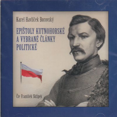 Epištoly kutnohorské a vybrané články politické - Borovský Karel Havlíček – Zboží Dáma