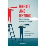 Brexit and Beyond: Rethinking the Futures of Europe Martill BenjaminPaperback – Hledejceny.cz