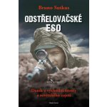 Odstřelovačské eso. Deník z východní fronty a sovětského zajetí - Bruno Sutkus – Zbozi.Blesk.cz