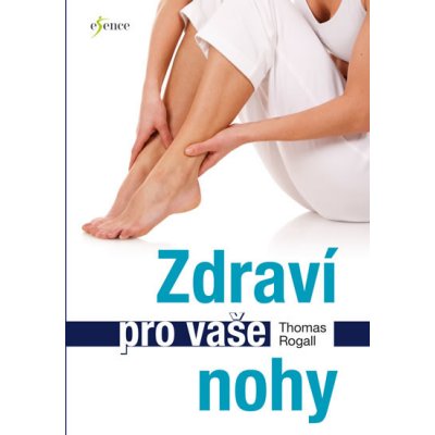 Zdraví pro vaše nohy - Thomas Rogall