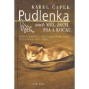 Pudlenka aneb Měl jsem psa a kočku - Karel Čapek