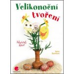 Velikonoční tvoření. Šikovné ruce - Sylva Šporková - Grada – Hledejceny.cz