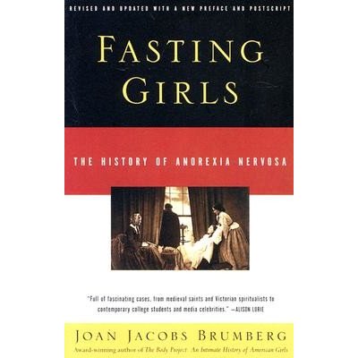 Fasting Girls: The History of Anorexia Nervosa Brumberg Joan JacobsPaperback – Hledejceny.cz