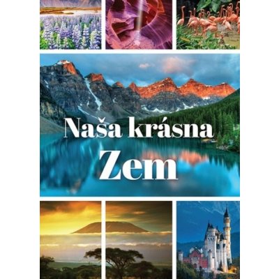 Naša krásna Zem – Hledejceny.cz