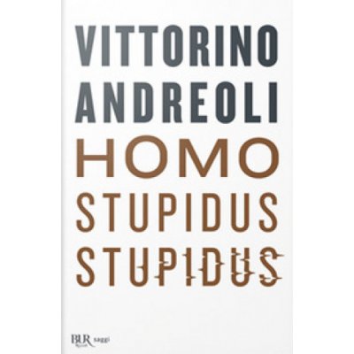 Homo stupidus stupidus. Lagonia di una civiltà