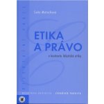 Etika a právo v kontextu lékařské etiky Soňa Matochová – Hledejceny.cz