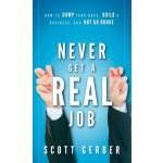 Never Get a Real Job – Hledejceny.cz