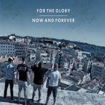 For The Glory - Now And Forever CD – Hledejceny.cz