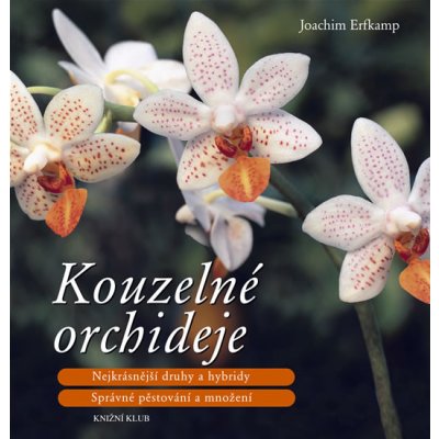 Kouzelné orchideje - Erfkamp Joachim – Hledejceny.cz