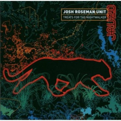 Josh Roseman Unit - Treats for the Nightwalker CD – Hledejceny.cz