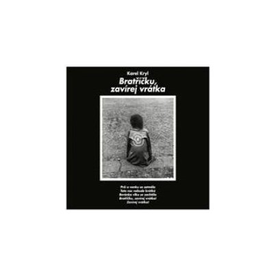 Karel Kryl - Bratříčku, zavírej vrátka (Reedice 2015) - 180 gr. Vinyl - LP – Hledejceny.cz