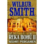 Řeka bohů II.. Sedmý pergament - Wilbur Smith - Alpress – Hledejceny.cz