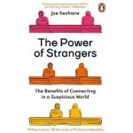 The Power of Strangers : The Benefits of Connecting in a Suspicious World - Keohane Joe – Hledejceny.cz