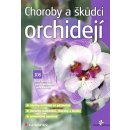 Choroby a škůdci orchidejí - Ivana Šafránková