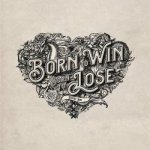 Douwe Bob - Born To Win, Born To Lose CD – Hledejceny.cz